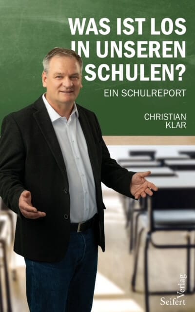 Christian Klars neu erschienenes Buch „Was ist los in unseren Schulen“.