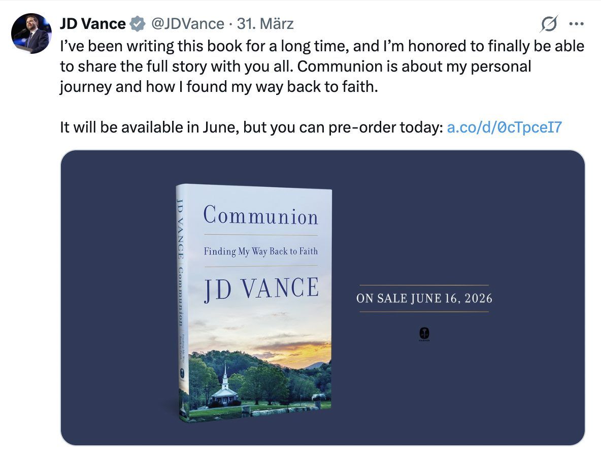 Ende März kündigte US-Vizepräsident JD Vance sein neues Buch an. Es handelt darüber, wie er zum katholischen Glauben fand. Es wird am 16. Juni erscheinen.