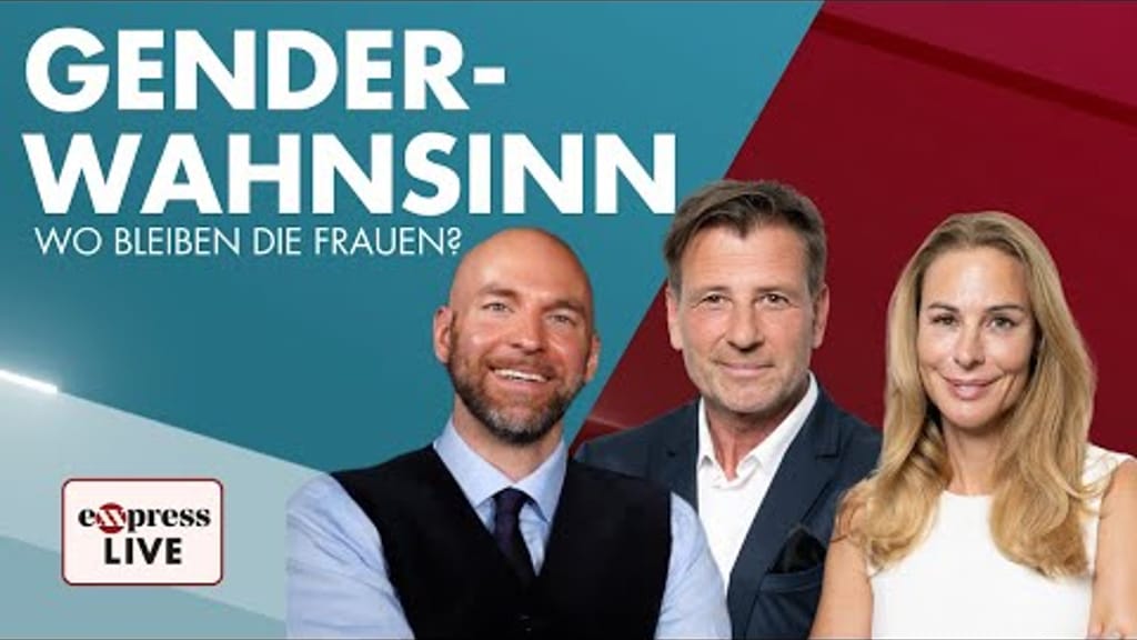 exxpress live ab 07:30 Uhr: Genderwahnsinn! Wo bleiben die Frauen? - news - exxpress Nachrichten
