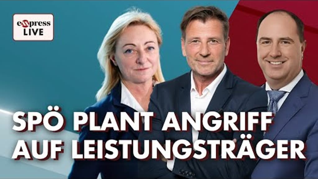 exxpress live ab 7:30 Uhr: SPÖ plant Angriff auf Leistungsträger – platzt jetzt die Ampel? - news - exxpress Nachrichten