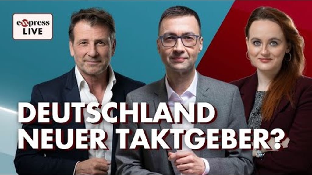 exxpress live am Montag, 12. Mai: Deutschland neuer Taktgeber? - news - exxpress Nachrichten