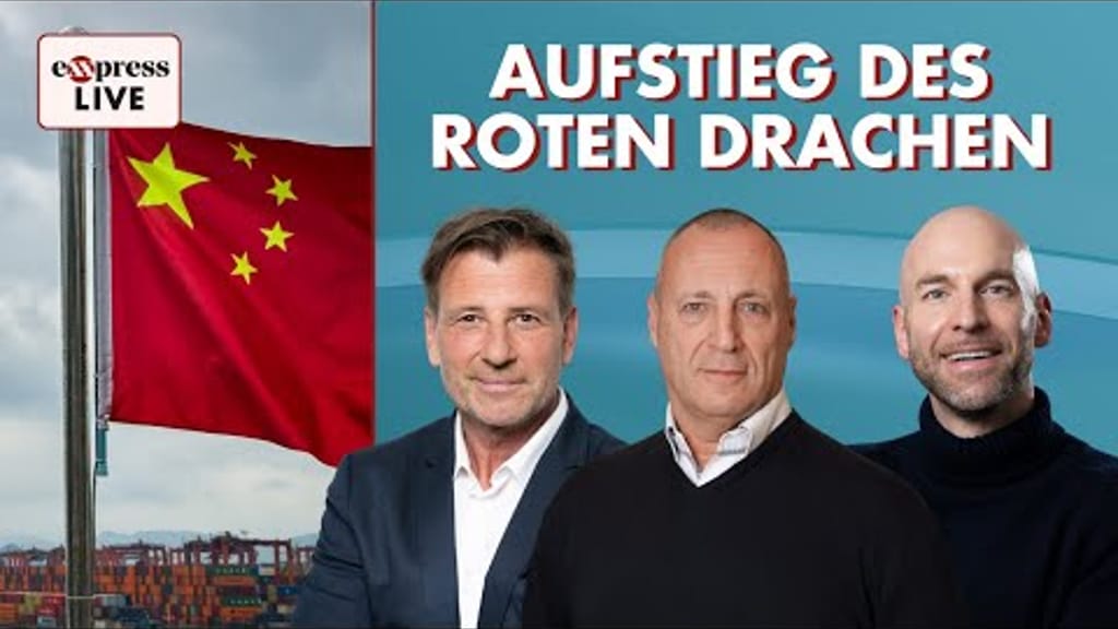 exxpress live am Montag: Aufstieg des roten Drachen - news - exxpress Nachrichten