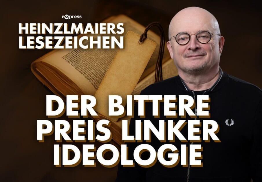 Heinzlmaiers-Lesezeichen-Der-bittere-Preis-linker-Ideologie